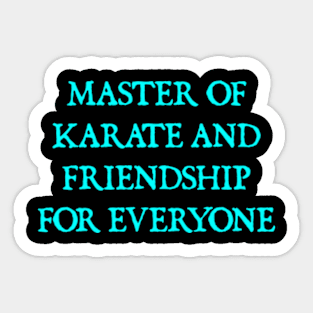 Master of Karate and Friendship Sticker